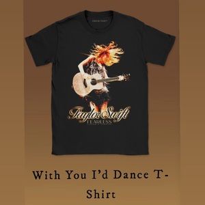 Taylor Swift With You I’d Dance tshirt